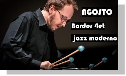 AGOSTO Border 4et  jazz moderno